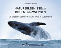 Naturerlebnisse mit Riesen und Zwergen - Günter Steinke - E-Book