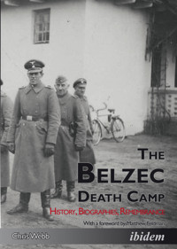 The Belzec Death Camp - Chris Webb - E-Book