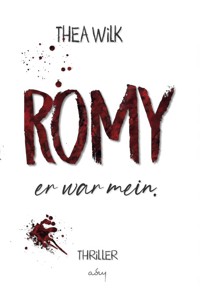 ROMY. er war mein. - Thea Wilk - E-Book