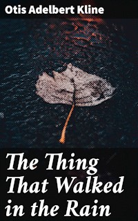 The Thing That Walked in the Rain - Otis Adelbert Kline - E-Book