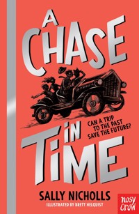 A Chase In Time - Sally Nicholls - E-Book