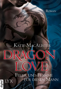 Dragon Love - Feuer und Flamme für diesen Mann - Katie MacAlister - E-Book
