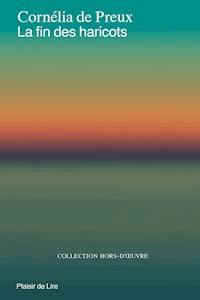 La fin des haricots - Cornélia de Preux - E-Book