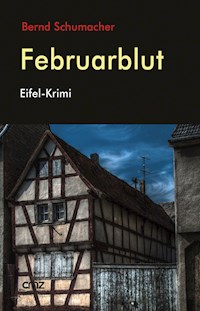 Februarblut - Bernd Schumacher - E-Book