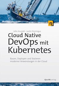 Cloud Native DevOps mit Kubernetes - John Arundel - E-Book
