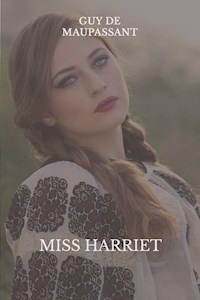 Miss Harriet - Guy de Maupassant - E-Book