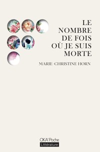 Le nombre de fois où je suis morte - Marie-Christine Horn - E-Book