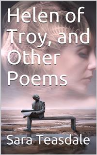 Helen of Troy, and Other Poems - Teasdale Sara - E-Book