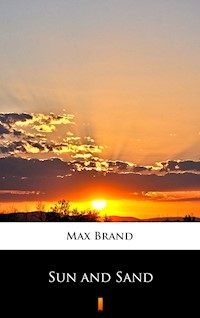 Sun and Sand - Max Brand - E-Book