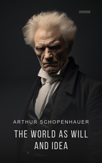 The World as Will and Idea - Arthur Schopenhauer - E-Book
