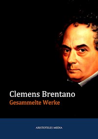 Gesammelte Werke - Clemens Brentano - E-Book