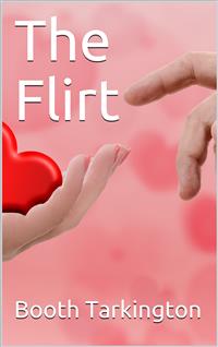 The Flirt - Booth Tarkington - E-Book