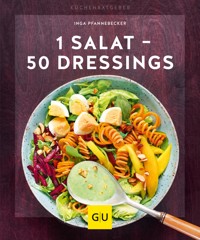 1 Salat - 50 Dressings - Inga Pfannebecker - E-Book
