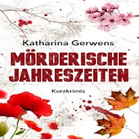 Mörderische Jahreszeiten - Katharina Gerwens - E-Book