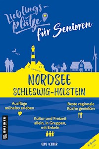 Lieblingsplätze für Senioren - Nordsee Schleswig-Holstein - Elke Weiler - E-Book