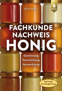 Fachkundenachweis Honig - Werner Gekeler - E-Book