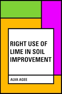 Right Use of Lime in Soil Improvement - Alva Agee - E-Book