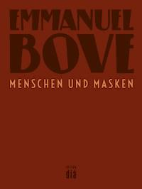 Menschen und Masken - Emmanuel Bove - E-Book