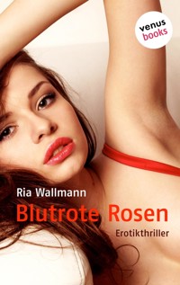 Blutrote Rosen - Ria Wallmann - E-Book