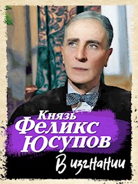 В изгнании - Феликс Юсупов - E-Book