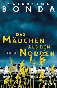 Das Mädchen aus dem Norden - Katarzyna Bonda - E-Book
