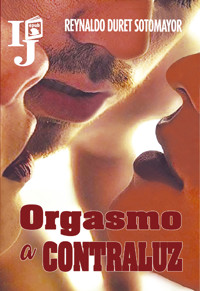 Orgasmo a contraluz - Reynaldo Duret Sotomayor - E-Book