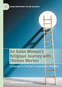 An Asian Woman's Religious Journey with Thomas Merton - Jung Eun Sophia Park - E-Book