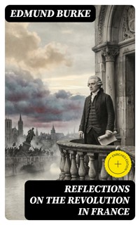 Reflections on the Revolution in France - Edmund Burke - E-Book