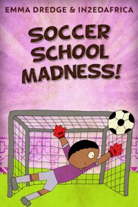 Soccer School Madness! - Emma Dredge - E-Book