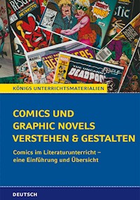 Comics und Graphic Novels verstehen und gestalten - Eichner Cornelia - E-Book