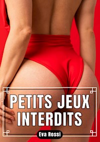 Petits Jeux Interdits - Eva Rossi - E-Book