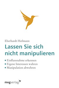 Lassen Sie sich nicht manipulieren! - Eberhardt Hofmann - E-Book