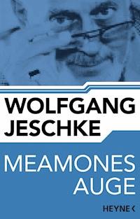 Meamones Auge - Wolfgang Jeschke - E-Book
