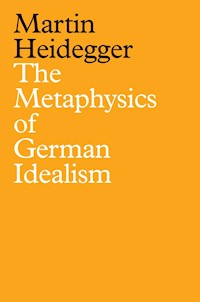 The Metaphysics of German Idealism - Martin Heidegger - E-Book