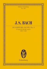 Overture (Suite) No. 4 D major - Johann Sebastian Bach - E-Book