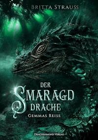 Der Smaragddrache - Britta Strauss - E-Book
