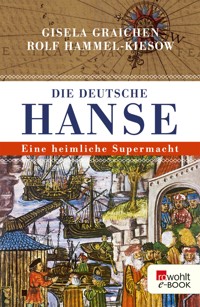 Die Deutsche Hanse - Gisela Graichen - E-Book