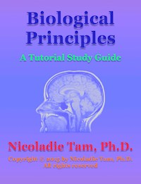 Biological Principles: A Tutorial Study Guide - Nicoladie Tam - E-Book