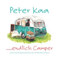 ....endlich Camper - Peter Kaa - Hörbuch