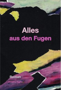 Alles aus den Fugen - Christina Hupfer - E-Book