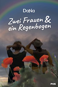 Zwei Frauen & ein Regenbogen - DaNa - E-Book