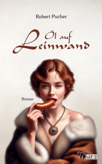 Öl auf Leinwand - Robert Pucher - E-Book