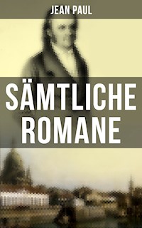 Sämtliche Romane von Jean Paul - Jean Paul - E-Book