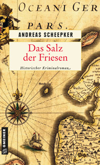 Das Salz der Friesen - Andreas Scheepker - E-Book