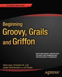 Beginning Groovy, Grails and Griffon - Christopher M Judd - E-Book