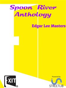 Spoon River Anthology - Edgar Lee Masters - E-Book