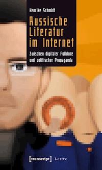 Russische Literatur im Internet - Henrike Schmidt - E-Book