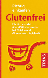 Richtig einkaufen glutenfrei - Andrea Hiller - E-Book