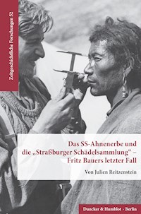 Das SS-Ahnenerbe und die »Straßburger Schädelsammlung« – Fritz Bauers letzter Fall. - Julien Reitzenstein - E-Book