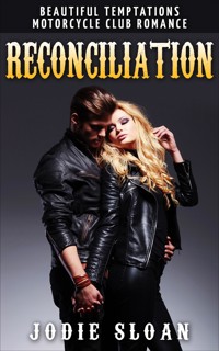 Reconciliation ( Beautiful Temptations Motorcycle Club Romance) - Jodie Sloan - E-Book